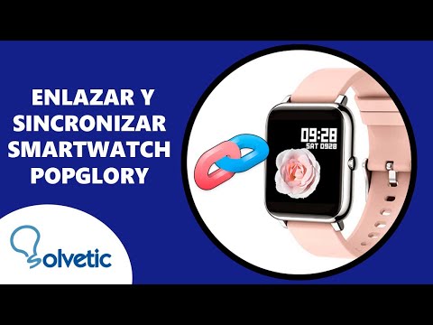 ⌚️📲 Cómo ENLAZAR y SINCRONIZAR Smartwatch Popglory P22 ✔️ Configurar Smartwatch Popglory